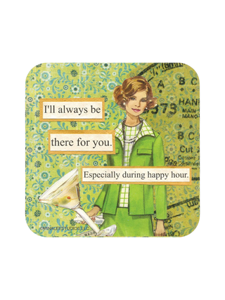 Snarky Coaster | I'll Always Be There For You